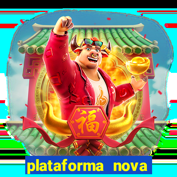 plataforma nova pagando bet